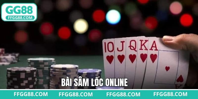 Bài Sâm Lốc Online - Trải Nghiệm Game Bài Đỉnh Cao Tại GG88