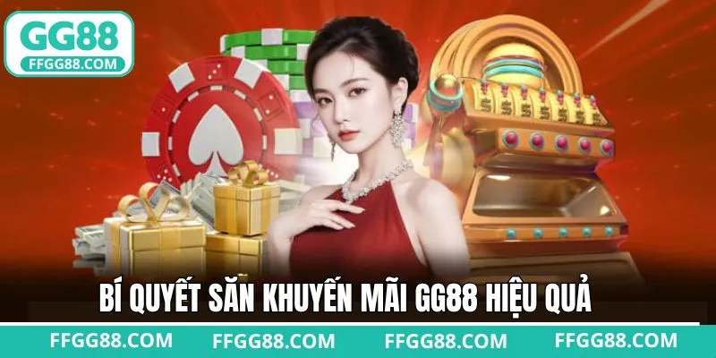 Cách hiệu quả để săn khuyến mãi GG88