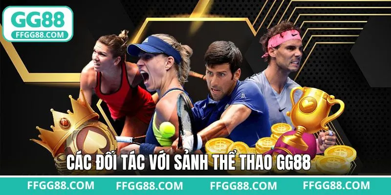 Tìm hiểu về các sảnh uy tín đang hợp tác với thể thao GG88