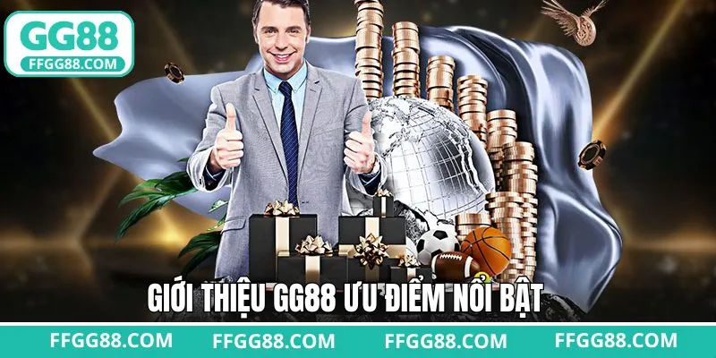 Giới thiệu GG88 về những ưu thế vượt trội