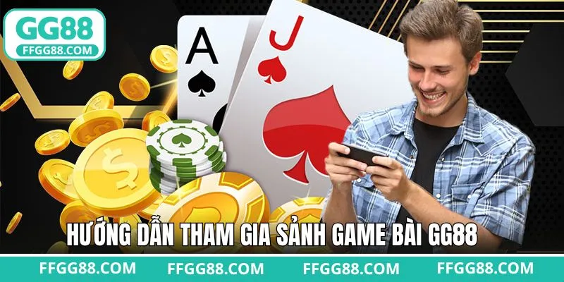 Hướng dẫn chi tiết từ đăng ký đến trải nghiệm game bài GG88