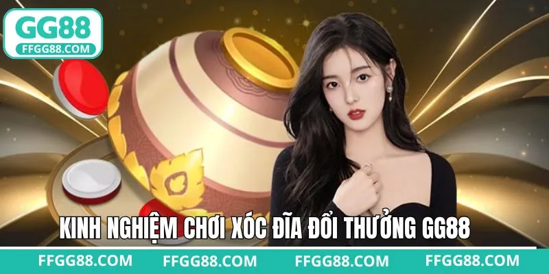 Xóc đĩa đổi thưởng GG88 và chiến thuật thắng đậm