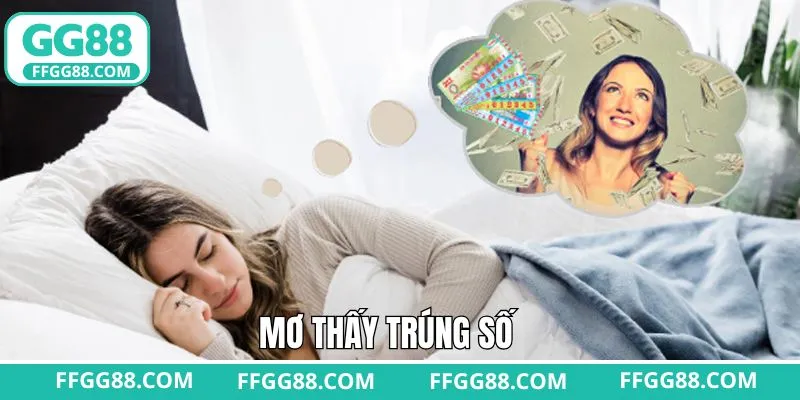 Mơ Thấy Trúng Số - Giải Mã Ý Nghĩa Giấc Mộng Cùng GG88