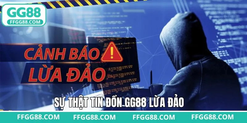 GG88 lừa đảo và sự thật đằng sau lời đồn