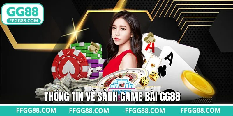 Điểm qua vài thông tin về game bài GG88