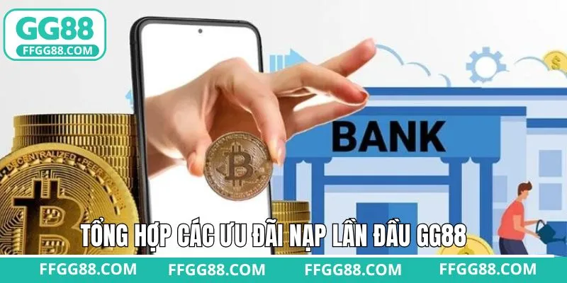 Khuyến mãi nạp lần đầu GG88 hấp dẫn hội viên nên biết